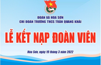 HÒA SƠN: TỔ CHỨC LỄ KẾT NẠP ĐOÀN VIÊN MỚI - LỚP ĐOÀN VIÊN CHÀO MỪNG ĐẠI HỘI ĐOÀN CÁC CẤP, NHIỆM KỲ 2022-2027