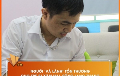 NGƯỜI 'VÁ LÀNH' TỔN THƯƠNG CHO TRẺ BỊ XÂM HẠI, SỐNG LANG THANG